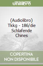 (Audiolibro) Tkkg - 186/die Schlafende Chines libro