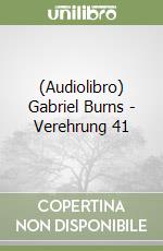 (Audiolibro) Gabriel Burns - Verehrung 41 libro