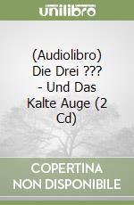 (Audiolibro) Die Drei ??? - Und Das Kalte Auge (2 Cd) libro