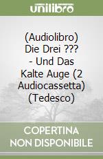 (Audiolibro) Die Drei ??? - Und Das Kalte Auge (2 Audiocassetta) (Tedesco) libro