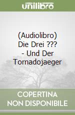 (Audiolibro) Die Drei ??? - Und Der Tornadojaeger libro