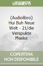 (Audiolibro) Hui Buh Neue Welt - 21/die Verspukte Maske libro