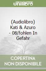(Audiolibro) Kati & Azuro - 08/fohlen In Gefahr libro
