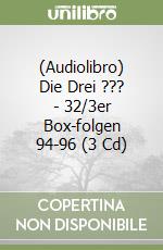 (Audiolibro) Die Drei ??? - 32/3er Box-folgen 94-96 (3 Cd) libro