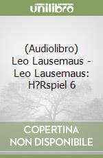 (Audiolibro) Leo Lausemaus - Leo Lausemaus: H?Rspiel 6 libro