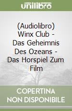 (Audiolibro) Winx Club - Das Geheimnis Des Ozeans - Das Horspiel Zum Film libro