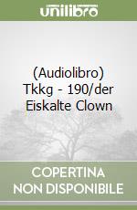 (Audiolibro) Tkkg - 190/der Eiskalte Clown libro