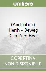 (Audiolibro) Herrh - Beweg Dich Zum Beat libro