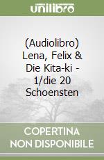 (Audiolibro) Lena, Felix & Die Kita-ki - 1/die 20 Schoensten libro