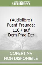 (Audiolibro) Fuenf Freunde: 110 / auf Dem Pfad Der libro