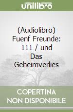 (Audiolibro) Fuenf Freunde: 111 / und Das Geheimverlies libro