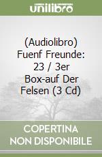 (Audiolibro) Fuenf Freunde: 23 / 3er Box-auf Der Felsen (3 Cd) libro