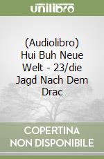 (Audiolibro) Hui Buh Neue Welt - 23/die Jagd Nach Dem Drac libro