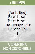 (Audiolibro) Peter Hase - Peter Hase - Das Horspiel Zur Tv-Serie,Vol. 1 libro