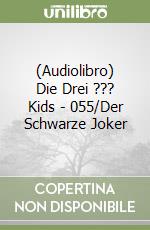 (Audiolibro) Die Drei ??? Kids - 055/Der Schwarze Joker libro