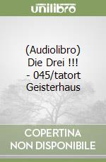 (Audiolibro) Die Drei !!! - 045/tatort Geisterhaus libro