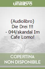 (Audiolibro) Die Drei !!! - 044/skandal Im Cafe Lomo! libro