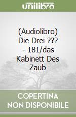 (Audiolibro) Die Drei ??? - 181/das Kabinett Des Zaub libro