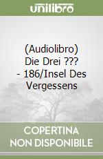 (Audiolibro) Die Drei ??? - 186/Insel Des Vergessens libro