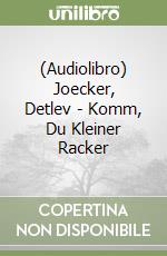 (Audiolibro) Joecker, Detlev - Komm, Du Kleiner Racker