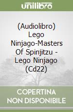 (Audiolibro) Lego Ninjago-Masters Of Spinjitzu - Lego Ninjago (Cd22) libro