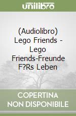 (Audiolibro) Lego Friends - Lego Friends-Freunde F?Rs Leben libro