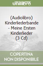 (Audiolibro) Kinderliederbande - Meine Ersten Kinderlieder (3 Cd) libro