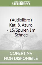 (Audiolibro) Kati & Azuro - 15/Spuren Im Schnee libro
