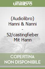 (Audiolibro) Hanni & Nanni - 52/castingfieber Mit Hann libro
