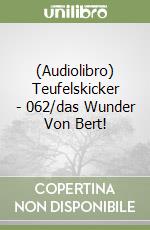 (Audiolibro) Teufelskicker - 062/das Wunder Von Bert! libro