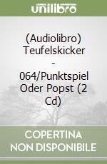 (Audiolibro) Teufelskicker - 064/Punktspiel Oder Popst (2 Cd) libro