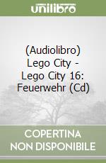 (Audiolibro) Lego City - Lego City 16: Feuerwehr (Cd) libro