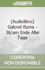 (Audiolibro) Gabriel Burns - 36/am Ende Aller Tage libro