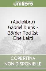 (Audiolibro) Gabriel Burns - 38/der Tod Ist Eine Lekti libro