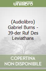 (Audiolibro) Gabriel Burns - 39-der Ruf Des Leviathans libro