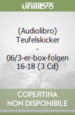 (Audiolibro) Teufelskicker - 06/3-er-box-folgen 16-18 (3 Cd) libro