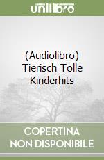 (Audiolibro) Tierisch Tolle Kinderhits libro