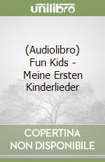 (Audiolibro) Fun Kids - Meine Ersten Kinderlieder libro