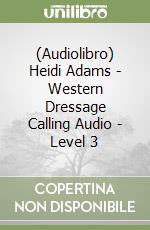 (Audiolibro) Heidi Adams - Western Dressage Calling Audio - Level 3