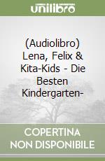 (Audiolibro) Lena, Felix & Kita-Kids - Die Besten Kindergarten- libro