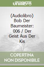 (Audiolibro) Bob Der Baumeister: 006 / Der Geist Aus Der Kis libro