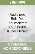 (Audiolibro) Bob Der Baumeister: 009 / Buddel & Der Elefant libro