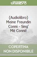 (Audiolibro) Meine Freundin Conni - Sing' Mit Conni! libro