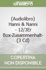 (Audiolibro) Hanni & Nanni - 12/3Er Box-Zusammenhalt- (3 Cd) libro
