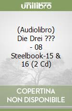 (Audiolibro) Die Drei ??? - 08 Steelbook-15 & 16 (2 Cd) libro