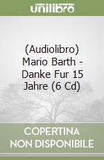 (Audiolibro) Mario Barth - Danke Fur 15 Jahre (6 Cd)