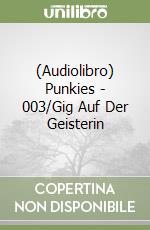 (Audiolibro) Punkies - 003/Gig Auf Der Geisterin libro