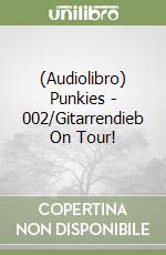 (Audiolibro) Punkies - 002/Gitarrendieb On Tour! libro