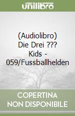 (Audiolibro) Die Drei ??? Kids - 059/Fussballhelden libro