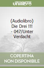 (Audiolibro) Die Drei !!! - 047/Unter Verdacht libro